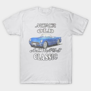 Funny Never Old, Always Classic Birthday & Retirement Classic Cars Gifts Vintage Car Lover T-Shirt